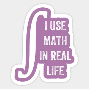 I Use Math In Real Life, Funny Graphic Sticker